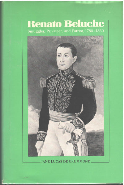 Renato Beluche 1780-1860 by Jane Lucas de Grummond