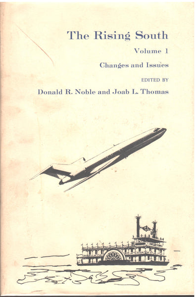 The Rising South, Volume 1: Changes and Issues edited by Donald R. Noble and Joab L. Thomas