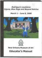Rodrigue's Louisiana: Cajuns, Blue Dogs and Beyond Katrina March 1 - June 8, 2008 written and edited by Marney Robinson