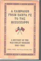 A Campaign From Santa Fe To The Mississippi: A History of the Old Sibley Brigade 1861-1864 by Theophilus Noel