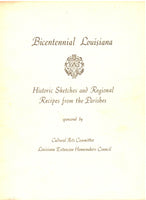 Bicentennial Louisiana: Historic Sketches and Regional Recipes from the Parishes