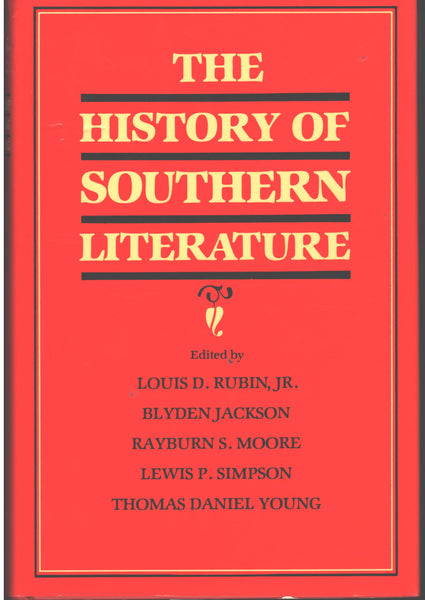The History of Southern Literature by Louis J. Rubin, Jr., General Editor