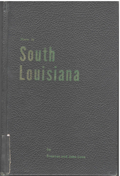Here is South Louisiana by Frances and John Love