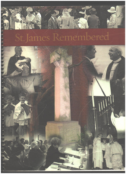 St. James Remembered by the parishoners of St. James Episcopal Church, Baton Rouge