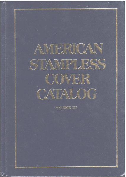 American Stampless Cover Catalog - Volume III