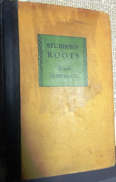 Stubborn Roots by Elma Godchaux