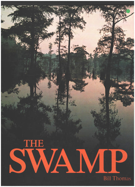 The Swamp by Bill Thomas