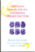 Odd Leaves from the Life of a Louisiana Swamp Doctor by Henry Clay Lewis.