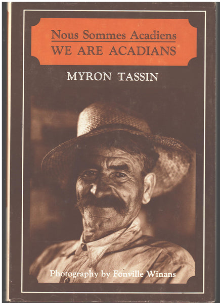 Nous Sommes Acadiens: We Are Acadians by Myron Tassin
