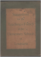 Suggestions for the Teaching of French in the Elementary Schools of Louisiana(with Spanish Supplement) by Marie Del Norte, Hosea Phillips and Joseph Walter Brouillette