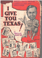 I Give You Texas: Jokes about Texas Corralled and Branded by Boyce House