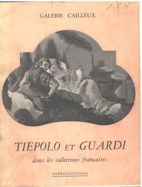 Galerie Cailleux - Tiepolo et Guardi dans les collections francaises