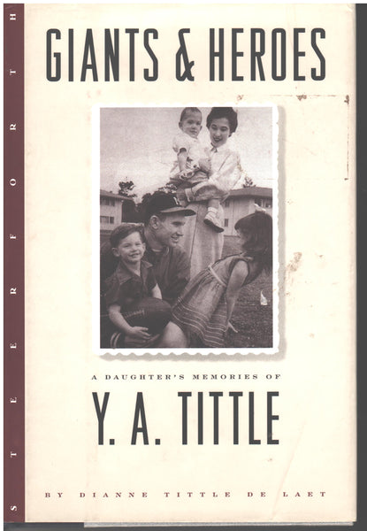 Giants & Heroes: A Daughter's Memories of Y.A. Tittle by Dianne Tittle De Laet