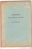 Louisiana: Our Treasure Ground by Richard Joel Russell