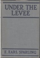Under the Levee by E. Earl Sparling