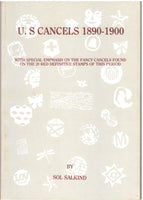 U. S. Cancels 1890-1900 by  Sol Salkind   With Special Empasis on the Fancy Ccancels Found on the 2 cent Red Definitive Stamps of this Period