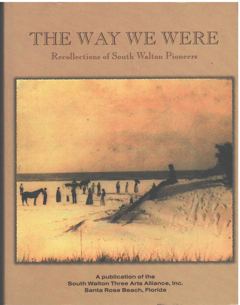 The Way We Were: Recollections of South Walton Pioneers