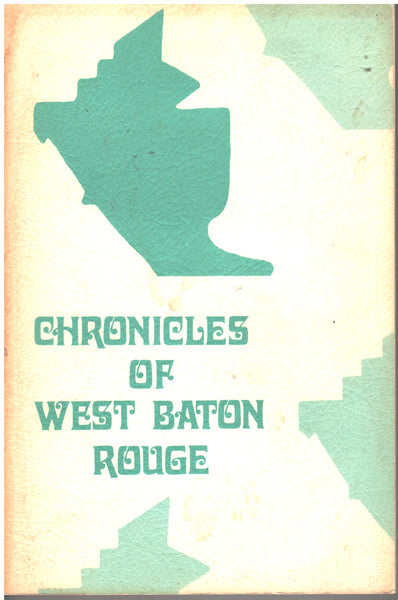 Copy of Chronicles of West Baton Rouge by Elizabeth Kellough and Leona Mayeux