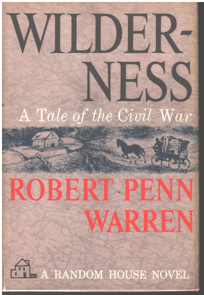 Wilderness: A Tale of the Civil War by Robert Penn Warren